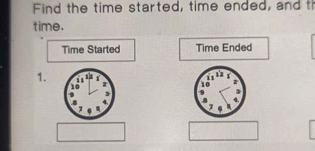 Find the time started time ended and th time | StudyX