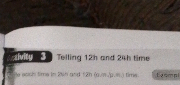 alvity 3 Telling 12 h and 24 h time Te sach