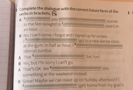 Complete the dialogue with the correct | StudyX