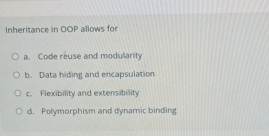 Inheritance in OOP allows for a Code reuse | StudyX