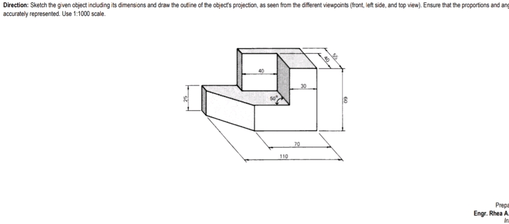 Direction Sketch the given object including
