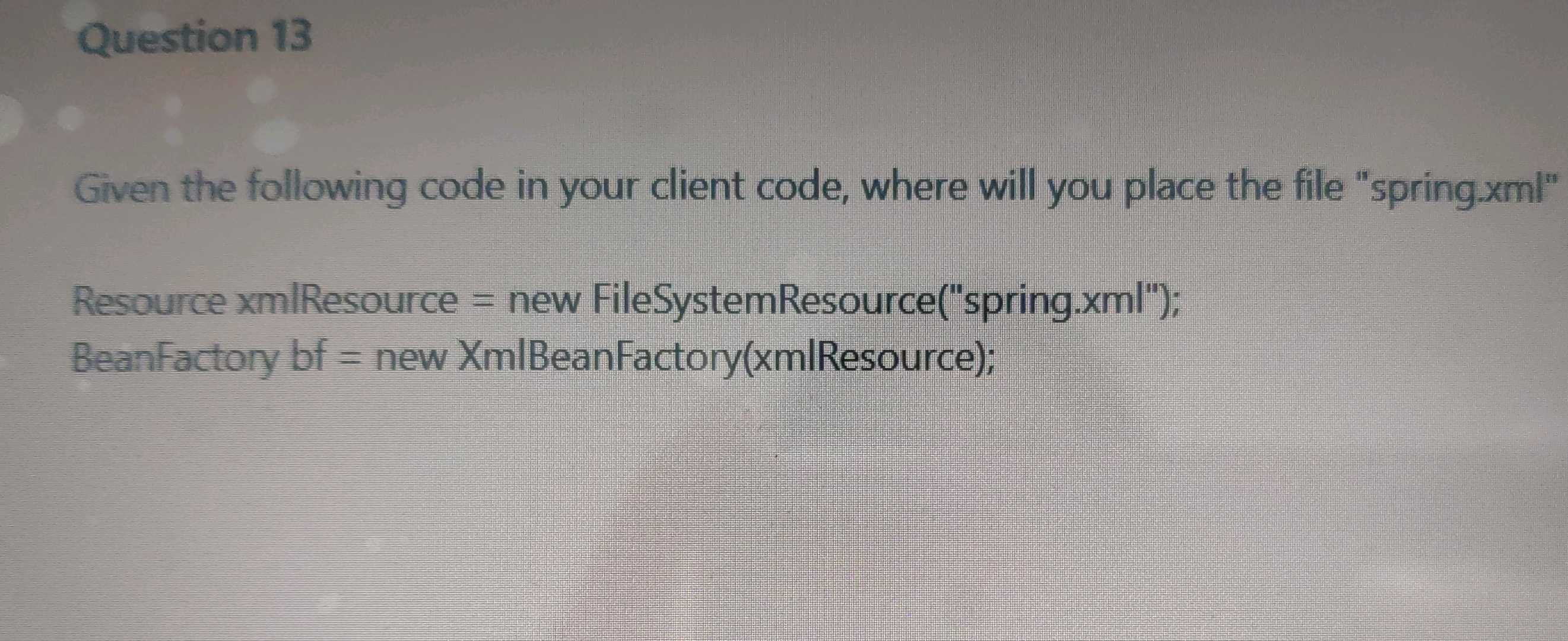 Question 13 Given the following code in | StudyX