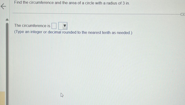 Find the circumference and the area of a | StudyX