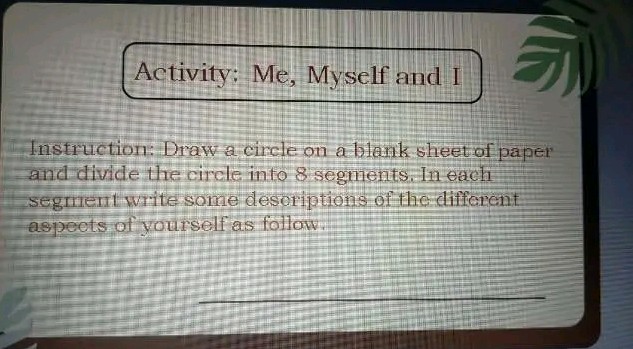Activity Me Myself and I Instruction Draw a