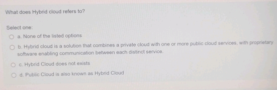 What does Hybrid cloud refers to Select one | StudyX
