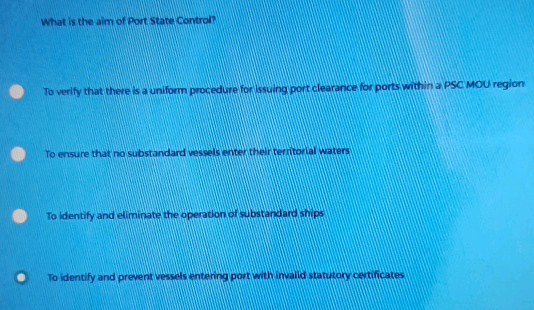 What is the aim of Port State Control To | StudyX