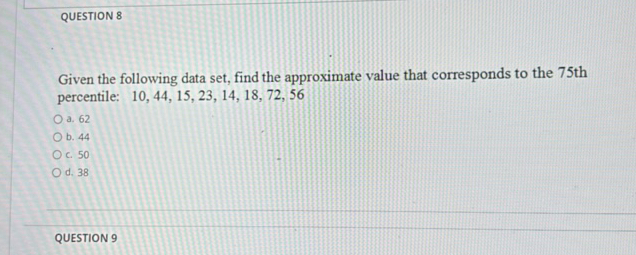 QUESTION 8 Given the following data set find