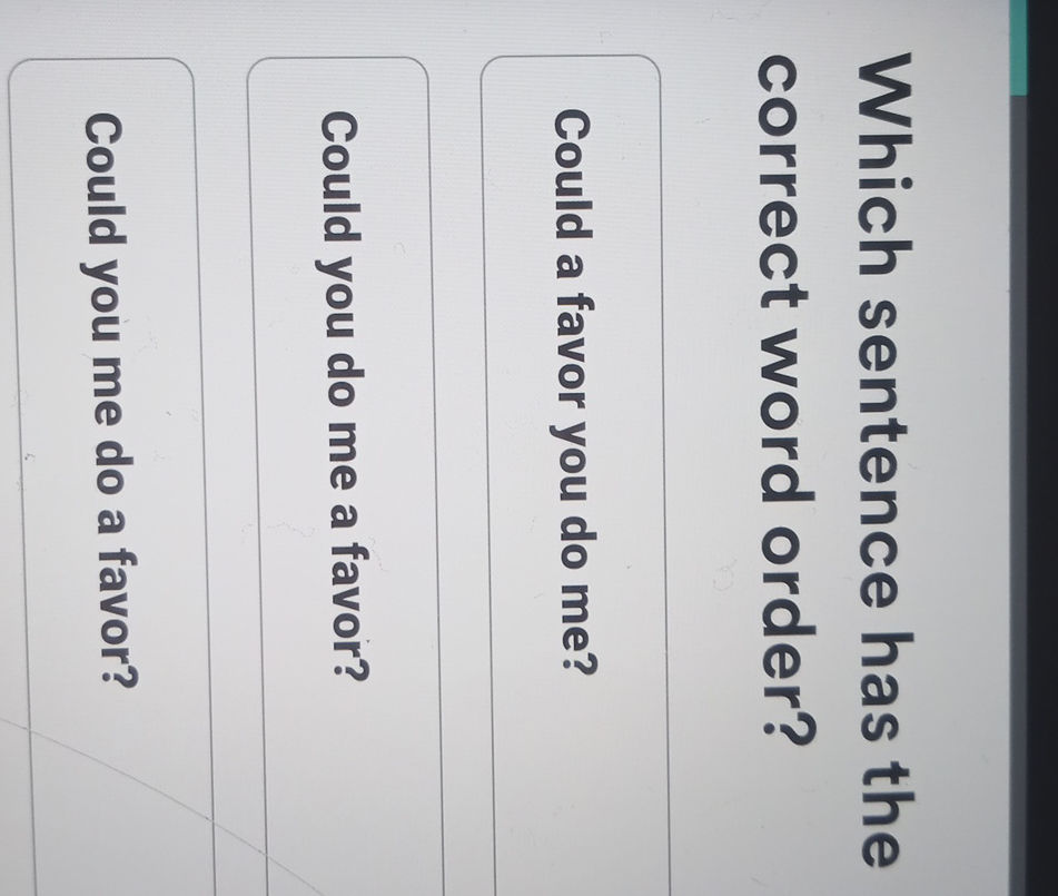Which sentence has the correct word order?