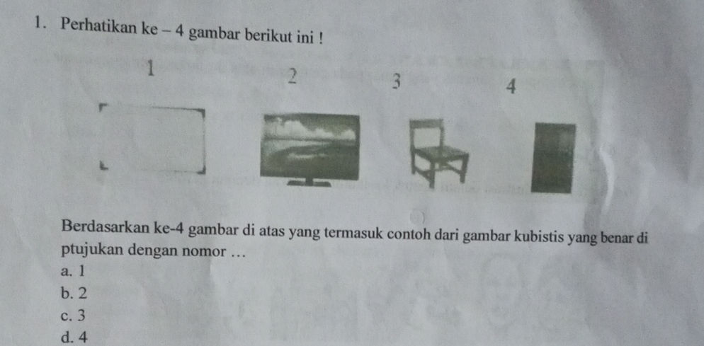 1. Perhatikan ke - 4 gambar berikut ini ! 1 | StudyX