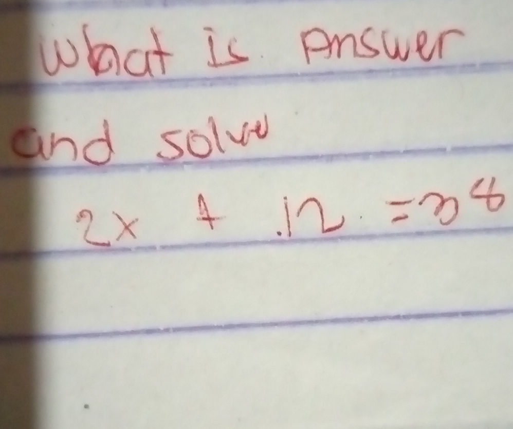 Solve the equation: 2x + 12 = 38 | StudyX