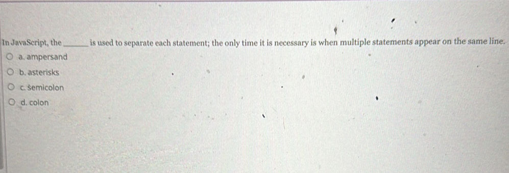 question 2 - javascript in javascript why | studyx... In JavaScript, the ______ is used to | StudyX