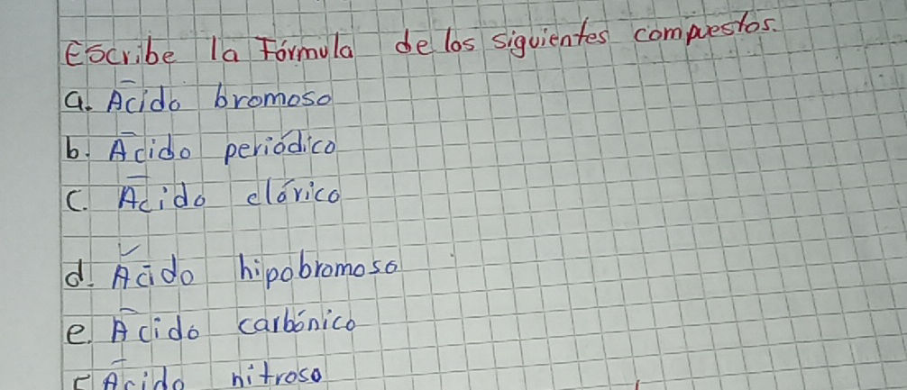 Escribe la Fórmula de los siguientes | StudyX