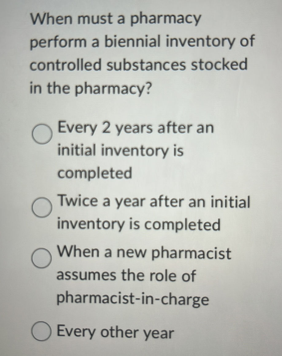 When must a pharmacy perform a biennial | StudyX