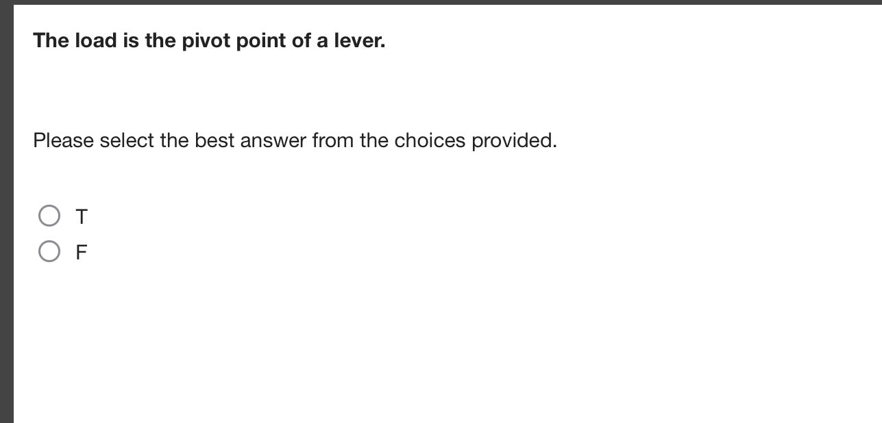 The load is the pivot point of a lever. | StudyX