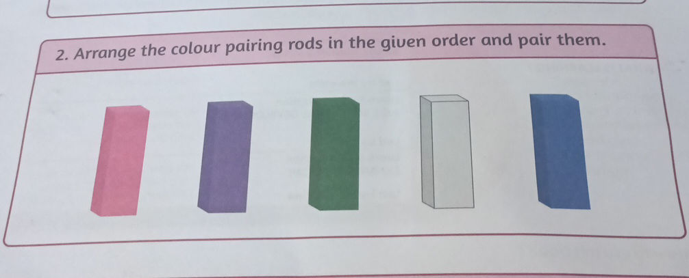 2. Arrange the colour pairing rods in the | StudyX