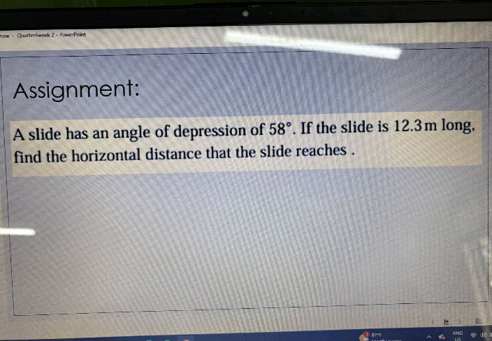 Slide Distance Calculation A slide has an angle of depression of 58°.
