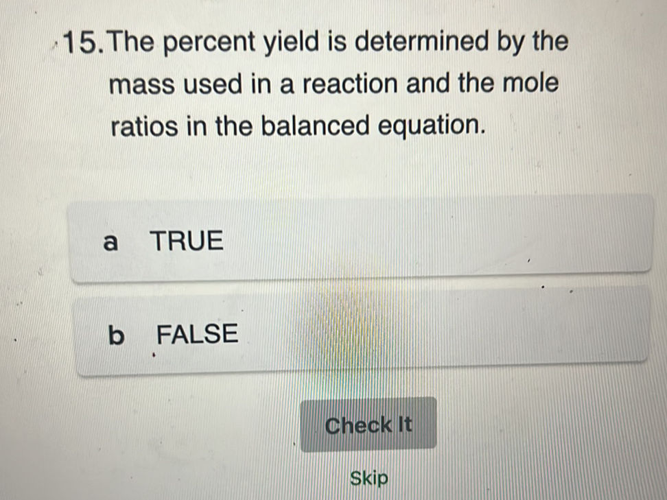 Yield In Chemistry 15. The percent yield is determined by the | StudyX