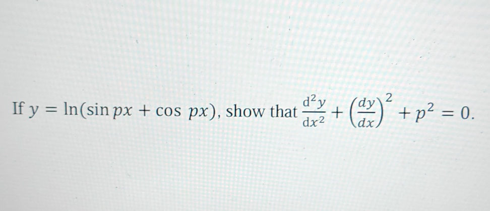 If $y = ( px + px)$, show that $ | StudyX