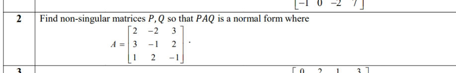 Find non-singular matrices $P, Q$ so that | StudyX