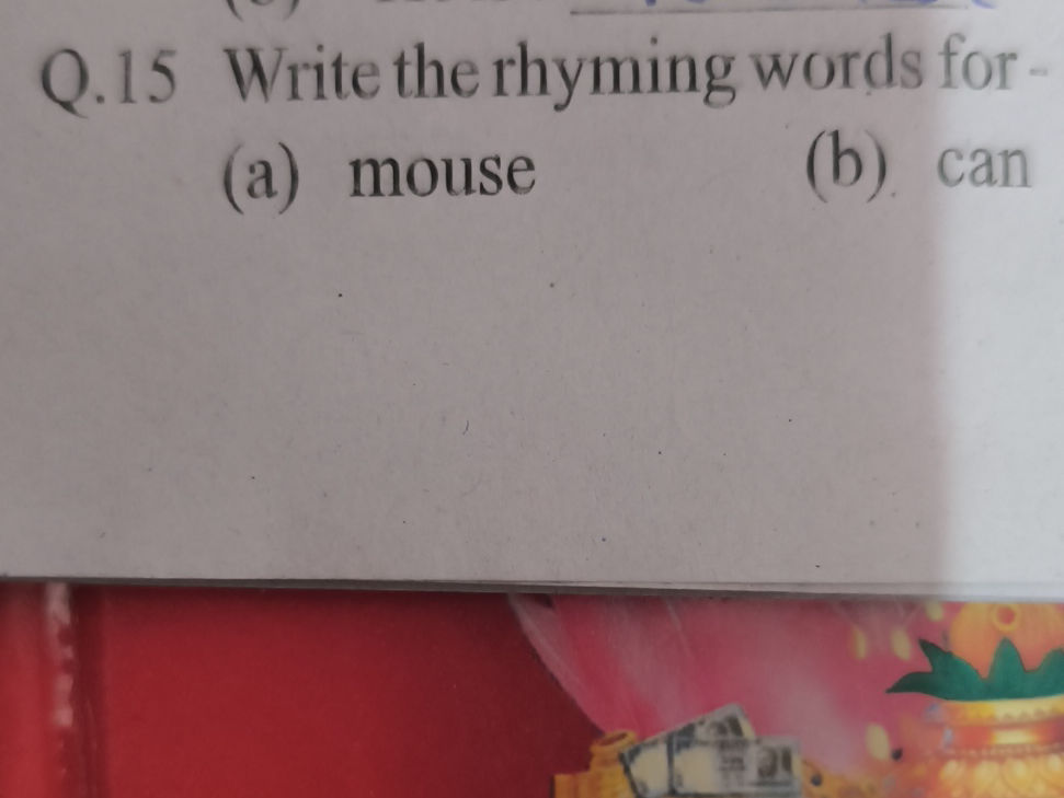 Mouse Rhyming Words Q.15 Write the rhyming words for - (a) mouse | StudyX
