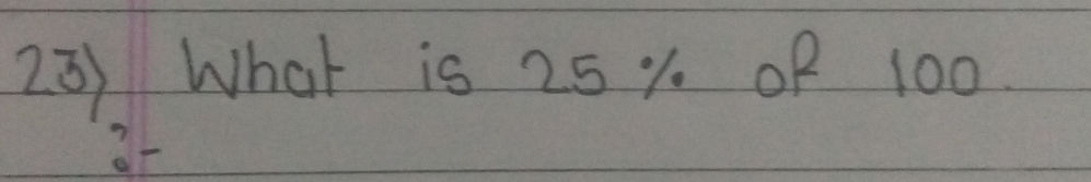 Calculate 25% of 100