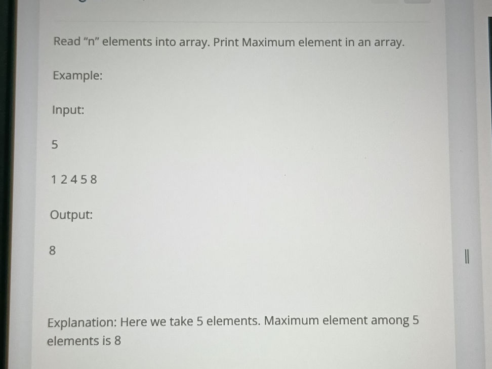 Read "n" elements into array. Print Maximum