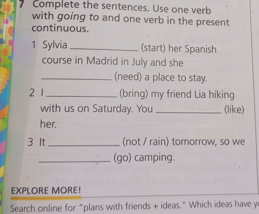 7 Complete the sentences. Use one verb with | StudyX