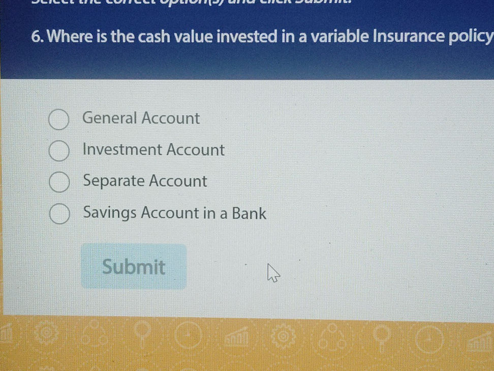 6. Where is the cash value invested in a | StudyX