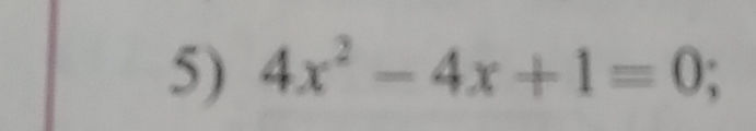Solve quadratic equation 4x^2 - 4x + 1 = 0