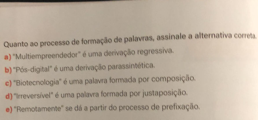 Quanto ao processo de formação de palavras, | StudyX