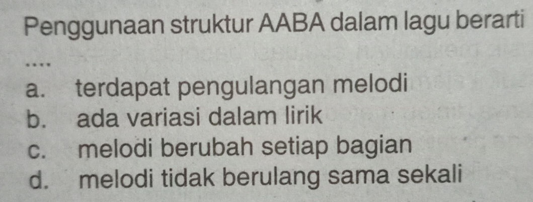 Penggunaan struktur AABA dalam lagu berarti | StudyX