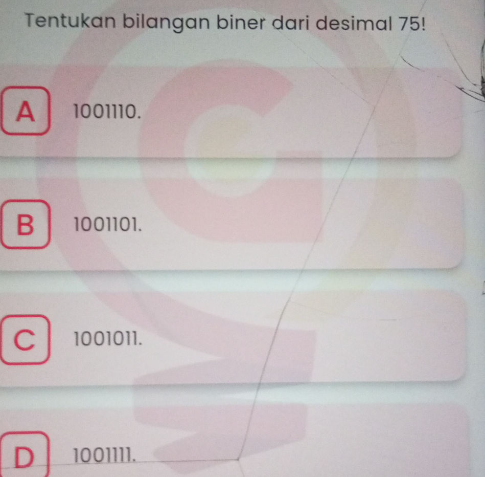 Tentukan bilangan biner dari desimal 75! A | StudyX