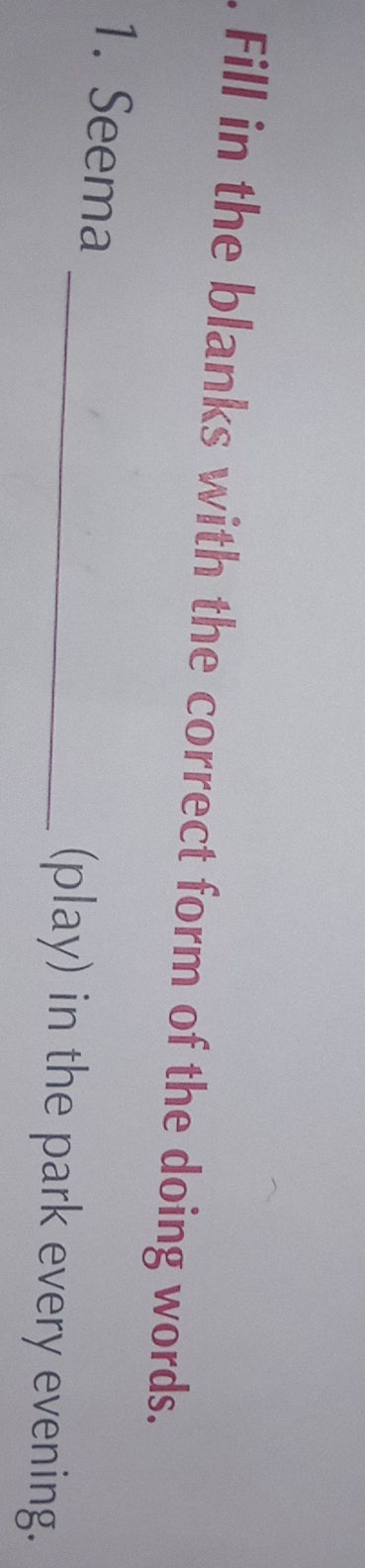 Fill in the blanks with the correct form of | StudyX