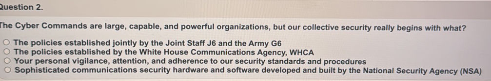 Cyber Command Questions Question 2. The Cyber Commands are large,