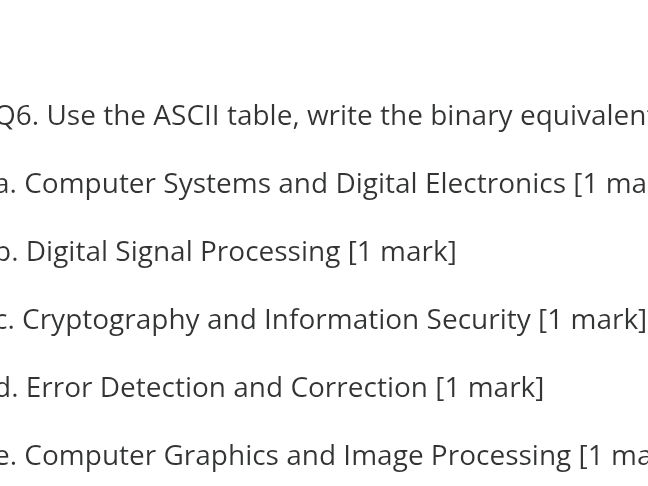 Q6. Use the ASCII table, write the binary | StudyX