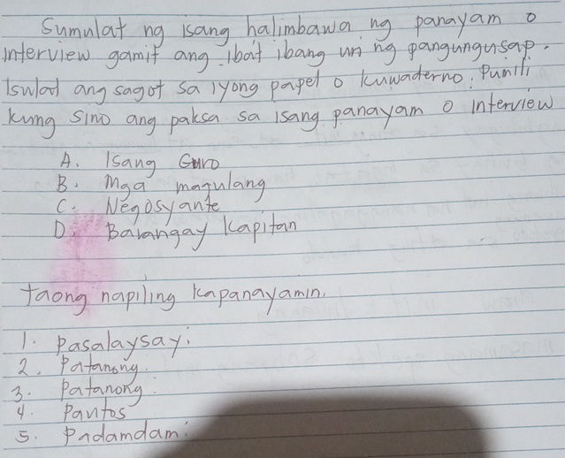 Sumulat ng isang halimbawa ng panayam o | StudyX