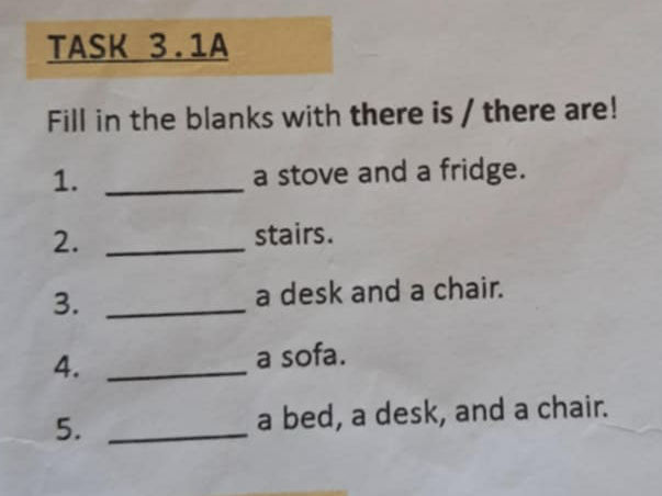 Fill in the blanks with there is / there | StudyX