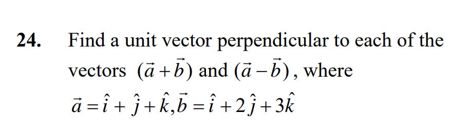 24. Find a unit vector perpendicular to each | StudyX
