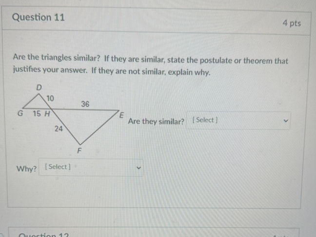 Ratios In Triangles Are the triangles similar? If they are