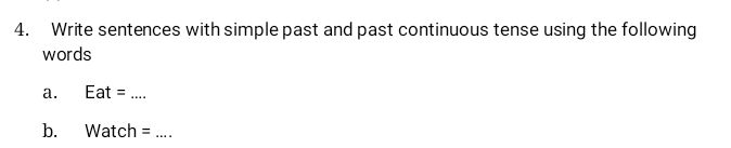 4. Write sentences with simple past and past | StudyX