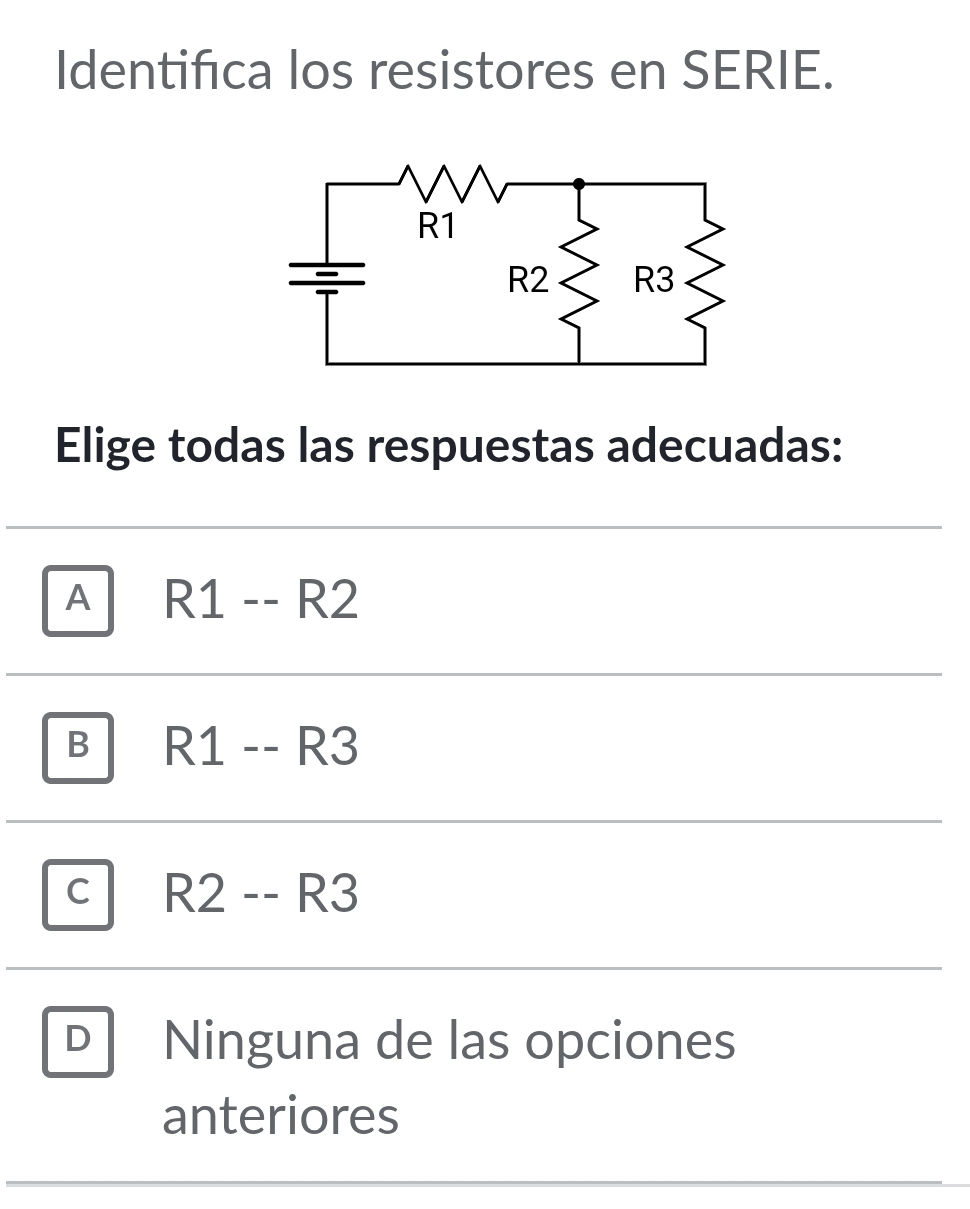 Identifica los resistores en SERIE. ``` | StudyX
