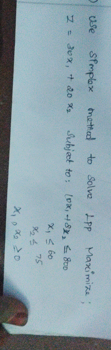 Use Simplex method to solve LPP Maximize; | StudyX