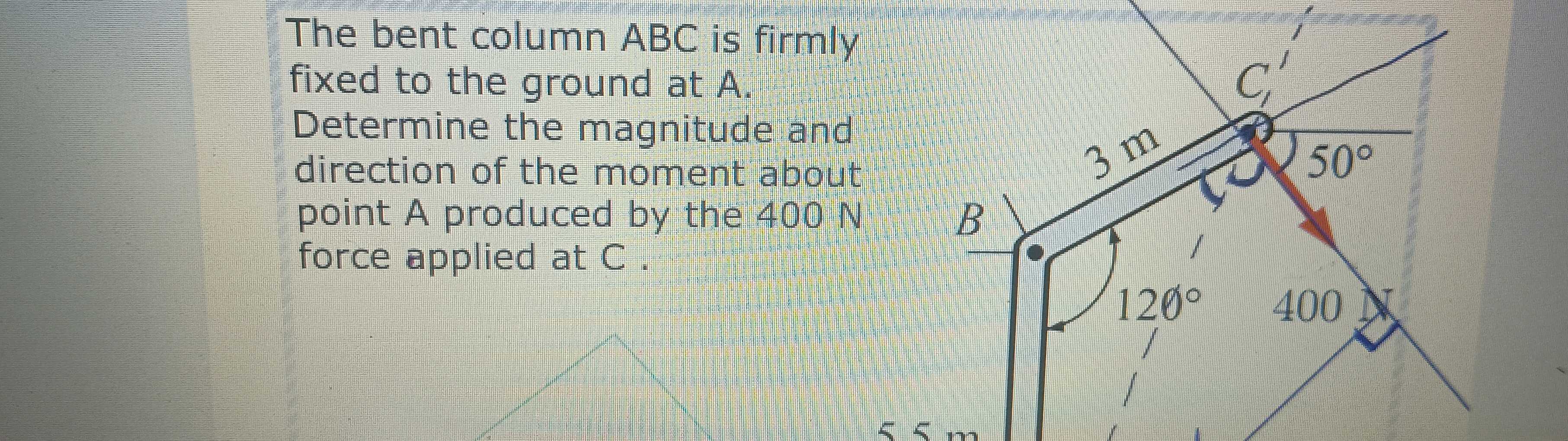 The bent column ABC is firmly fixed to the