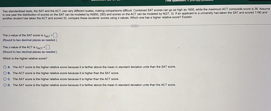 Two standardized tests, the SAT and the ACT, | StudyX