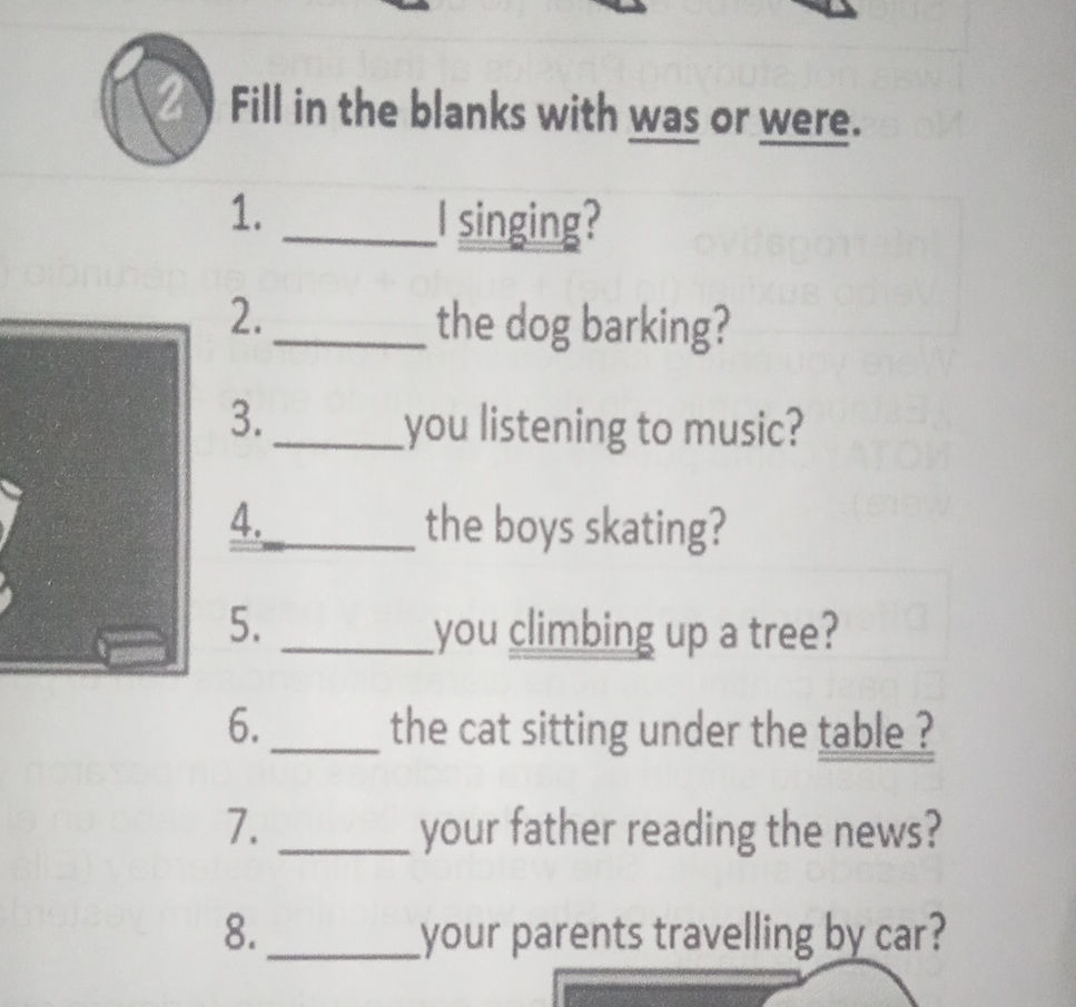 Fill in the blanks with was or were. 1. | StudyX