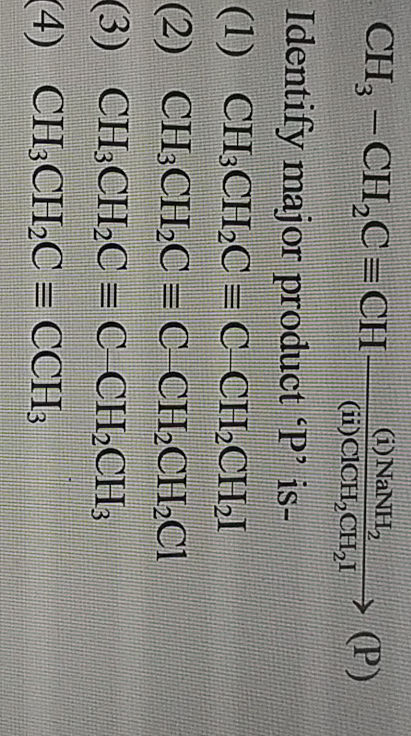 Identify major product 'P' is- (1) CH3CH2C | StudyX
