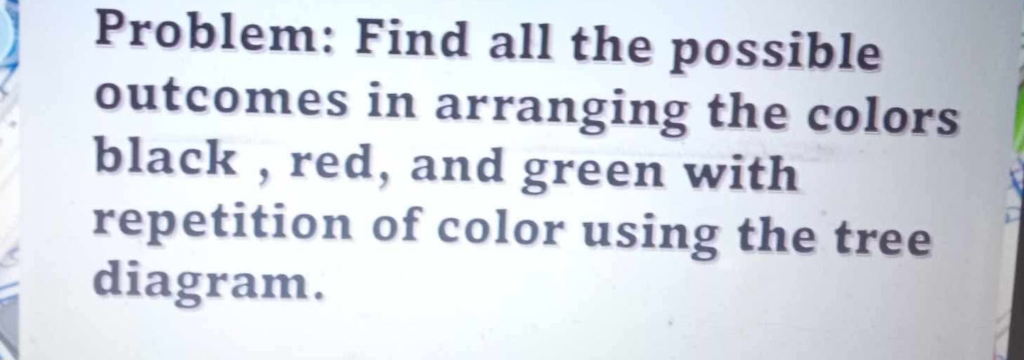 Problem With Colours Problem: Find all the possible outcomes in | StudyX