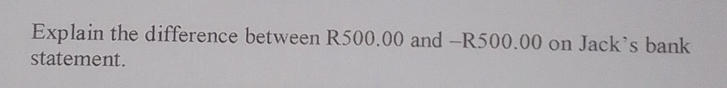 Explain the difference between R500.00 and | StudyX