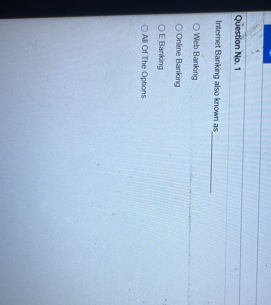Question No. 1 Internet Banking also known | StudyX