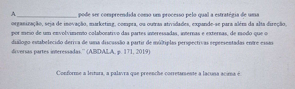 A pode ser compreendida como um processo